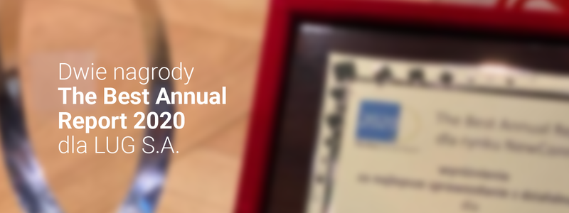 LUG podwójnie nagrodzony w The Best Annual Report 2020!